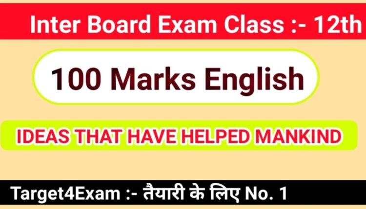 Class 12th English ( ideas that have helped mankind ) objective 2023 PDF