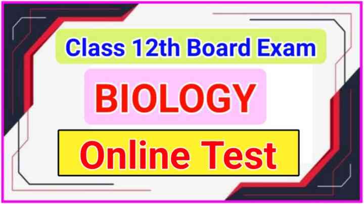 Bihar Board Class 12th Biology ( जीव विज्ञान ) Online Test 2023: दम है तो इस 20 प्रश्न में 15 प्रश्न का जवाब देकर दिखाओ बिहार बोर्ड कक्षा 12 जीव विज्ञान ऑनलाइन टेस्ट